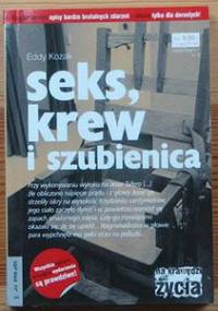 Seks, krew i szubienica - Eddy Kozak