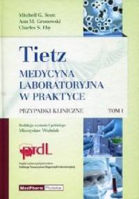 Tietz Medycyna laboratoryjna w praktyce Tom 1