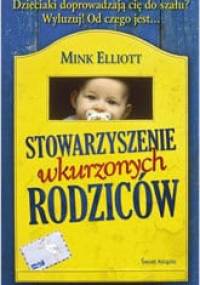 Stowarzyszenie Wkurzonych Rodziców - Mink Elliott