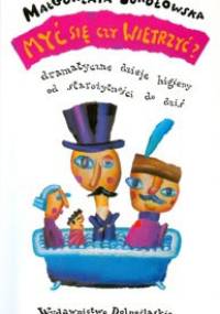 Myć się czy wietrzyć? Dramatyczne dzieje higieny od starożytności do dziś - Małgorzata Sokołowska