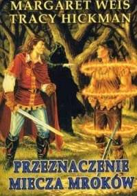 Przeznaczenie Miecza Mroków - Tracy Hickman, Margaret Weis