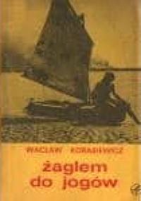 Żaglem do jogów - Wacław Korabiewicz