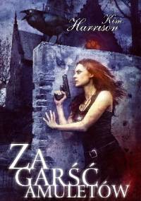 Za garść amuletów - Kim Harrison