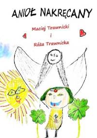 Anioł Nakręcany - Maciej Trawnicki