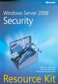 Windows Server 2008 Security Resource Kit - M. Johansson Jesper