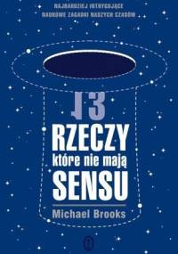 13 rzeczy, które nie mają sensu - Michael Brooks