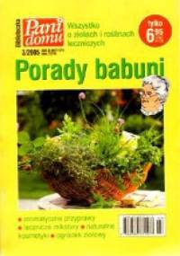 Porady babuni. Wszystko o ziołach i roślinach leczniczych - praca zbiorowa