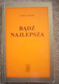 Bądź najlepsza - Linda Adams