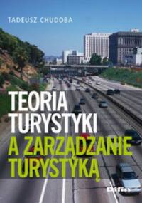 Teoria turystyki a zarządzanie turystyką - Tadeusz Chudoba