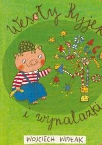 Wesoły Ryjek i wynalazki - Wojciech Widłak, Agnieszka Żelewska