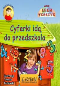 Cyferki idą do przedszkola - bajka - Lech Tkaczyk