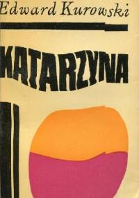 Katarzyna - Edward Kurowski