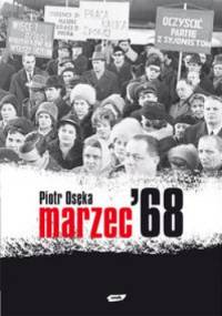 Marzec'68 - Piotr Osęka