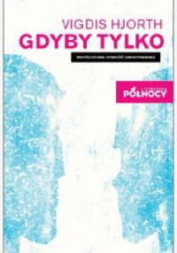 Gdyby tylko - Vigdis Hjorth
