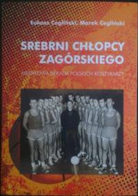 Srebrni chłopcy Zagórskiego - Łukasz Cegliński