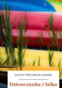 Dziewczynka i lalka - Jacob Grimm, Wilhelm Grimm
