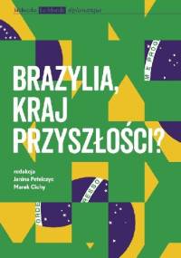 Brazylia, kraj przyszłości? - praca zbiorowa