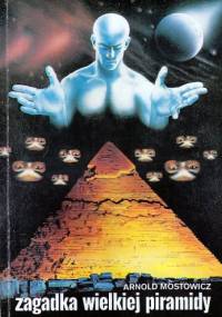 Zagadka Wielkiej Piramidy - Arnold Mostowicz