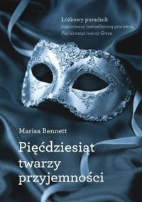 Pięćdziesiąt twarzy przyjemności. Łóżkowy poradnik inspirowany bestsellerową powieścią - Marisa Bennett