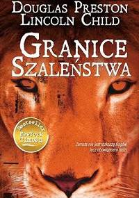 Granice szaleństwa - Douglas Preston, Lincoln Child