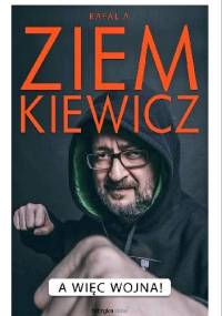 A więc wojna! - Rafał A. Ziemkiewicz