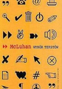 Wybór tekstów - Herbert Marshall McLuhan