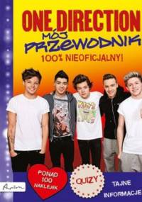 One Direction. Mój przewodnik. 100% nieoficjalny