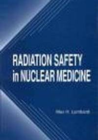 Radiation Safety in Nuclear Medicine - M. Lombardi