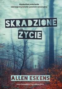 Skradzione życie - Allen Eskens