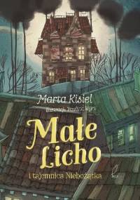 Małe Licho i tajemnica Niebożątka - Marta Kisiel