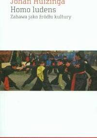Homo ludens. Zabawa jako źródło kultury - Johan Huizinga