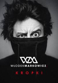 Kropki - Włodek Markowicz
