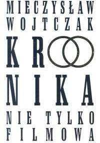 Kronika nie tylko filmowa - Mieczysław Wojtczak