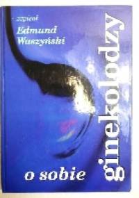 Ginekolodzy o sobie - Edmund Waszyński