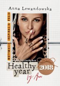 Healthy year 2018 by Ann - Anna Lewandowska