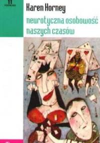 Neurotyczna osobowość naszych czasów - Karen Horney