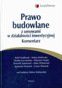 Prawo budowlane z umowami w działalności inwestycyjnej. Komentarz - Cezary Woźniak, Helena Kisilowska