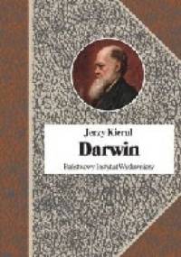 Darwin czyli pochwała faktów - Jerzy Kierul