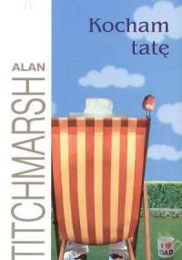 Kocham tatę - Alan Titchmarsh