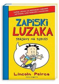 Zapiski luzaka. Skazany na sukces - Lincoln Peirce