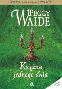 Księżna jednego dnia - Peggy Waide