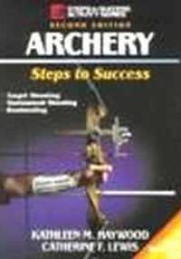 Archery Steps to Success - Kathleen Heywood, Catherine Lewis