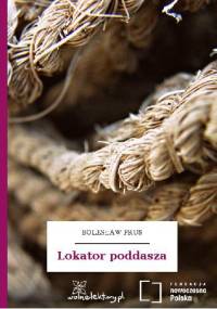 Lokator poddasza - Bolesław Prus