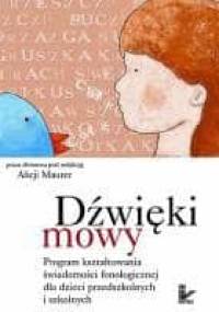 Dźwięki mowy. Program kształtowania świadomości fonologicznej dla dzieci przedszkolnych i szkolnych - Alicja Maurer