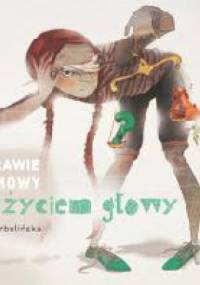 O prawie rozmowy z użyciem głowy - Anna Garbolińska