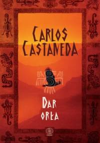 Dar Orła - Carlos Castaneda
