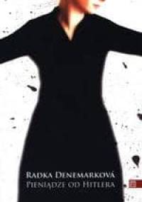 Pieniądze od Hitlera - Radka Denemarková
