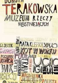 Muzeum rzeczy nieistniejących - Dorota Terakowska