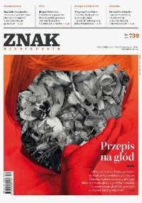 ZNAK nr 739 - Przepis na głód - Redakcja Miesięcznika ZNAK