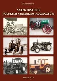 Zarys historii polskich ciągników rolniczych - Zbigniew Szydelski